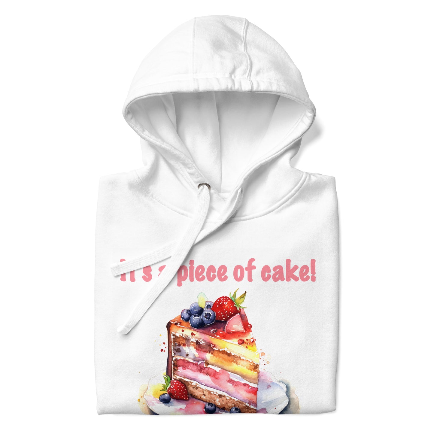 Unisex Hoodie  -It's a piece of cake!