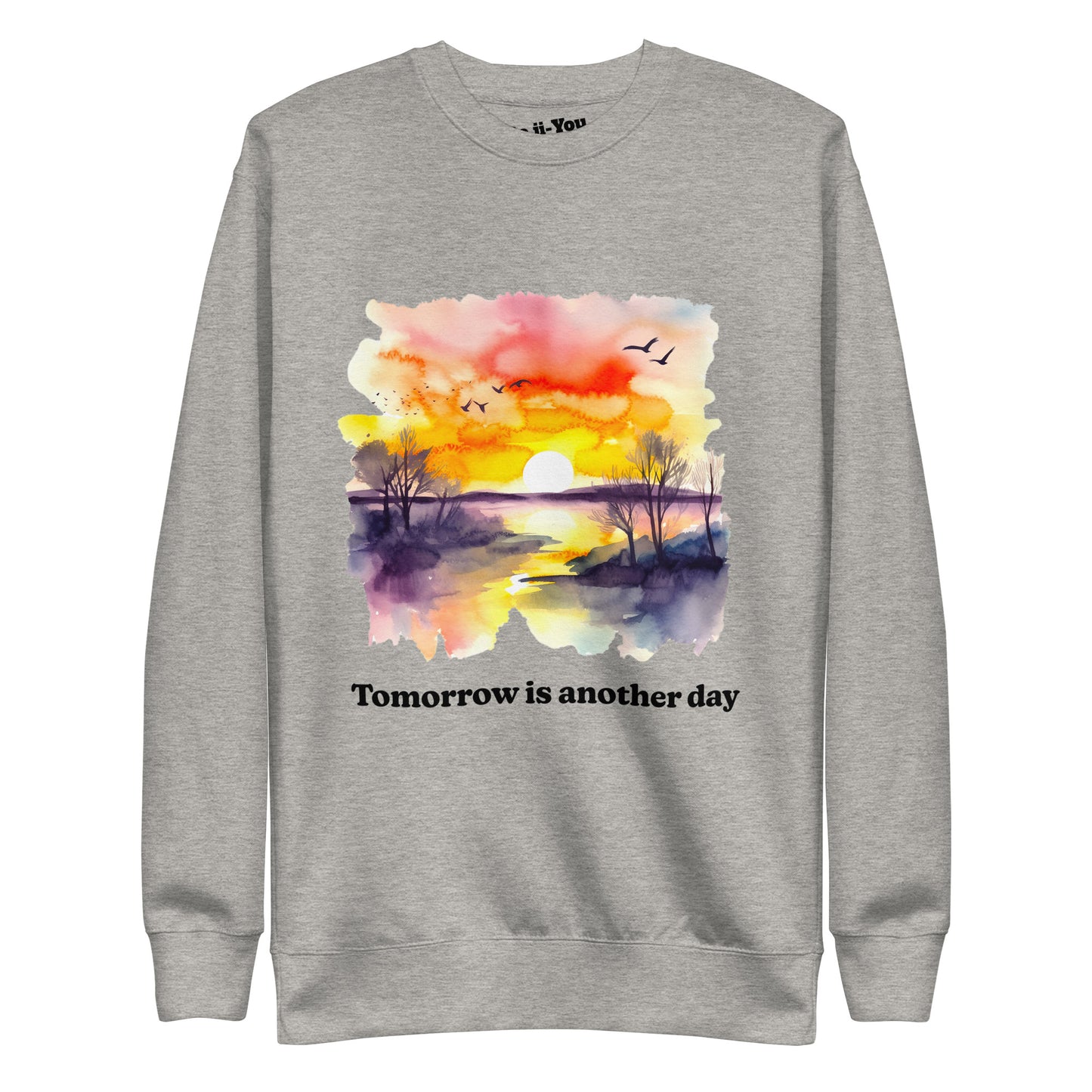Unisex Premium Sweatshirt -Tomorrow is another day